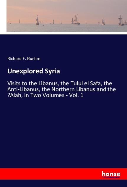 Knjiga Unexplored Syria Richard F. Burton