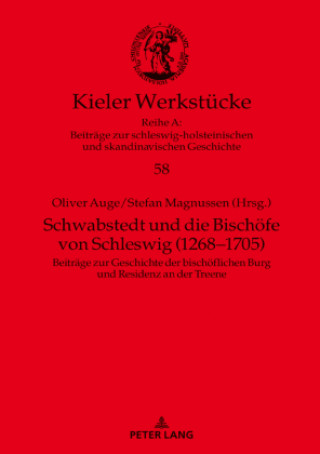 Kniha Schwabstedt Und Die Bischoefe Von Schleswig (1268-1705) Oliver Auge