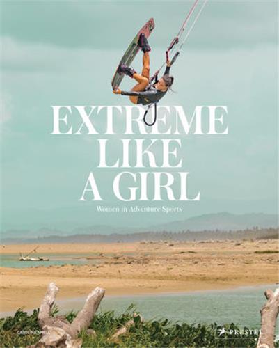 Kniha Extreme Like a Girl Carolina Amell