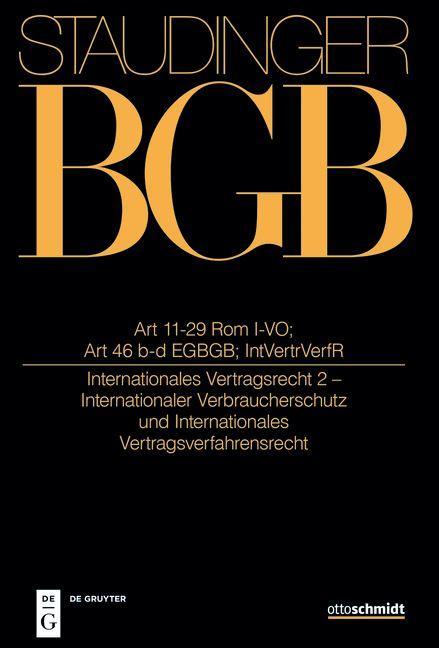 Kniha Staudingers Kommentar BGB Art 11-29 Rom I-VO; Art 46 b und c EGBGB; IntVertrVerfR. Internationales Vertragsrecht 2) Ulrich Magnus