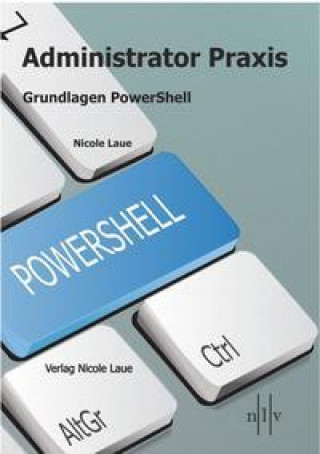 Kniha Administrator Praxis - Grundlagen PowerShell 