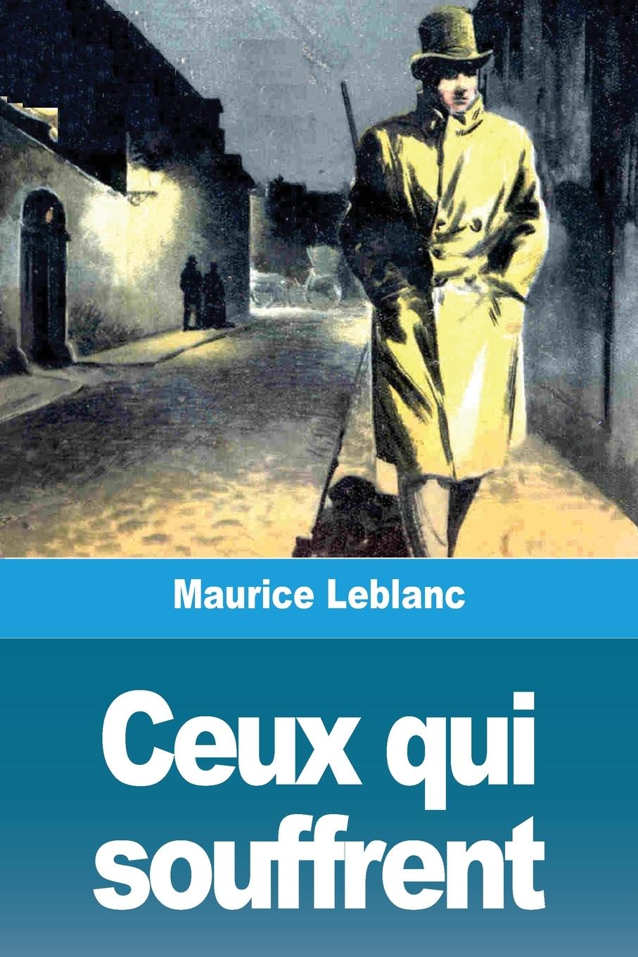 Livro Ceux qui souffrent Maurice LeBlanc