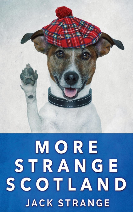 Knjiga More Strange Scotland Jack Strange