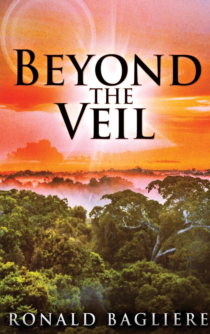 Knjiga Beyond the Veil Ronald Bagliere