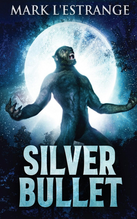 Knjiga Silver Bullet Mark L'Estrange