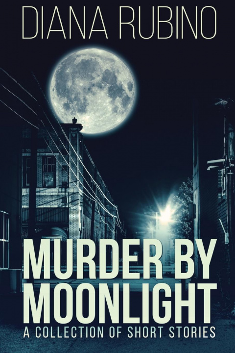 Knjiga Murder By Moonlight Diana Rubino