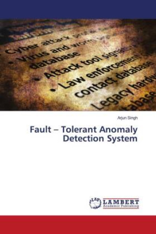 Knjiga Fault - Tolerant Anomaly Detection System Arjun Singh