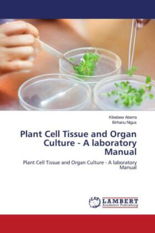 Kniha Plant Cell Tissue and Organ Culture - A laboratory Manual Kibebew Aberra