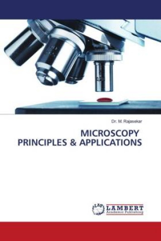 Knjiga Microscopy Principles & Applications DR. M. RAJASEKAR
