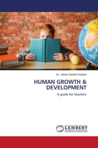 Knjiga Human Growth & Development DR. JOTHAM WANJOHI