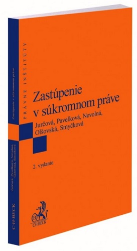 Könyv Zastúpenie v súkromnom práve. 2. vydanie Monika Jurčová; Bronislava Pavelková; Zuzana Nevolná; Andrea Olšovská; Romana Smyčková