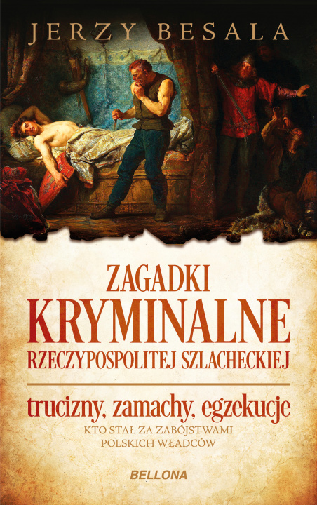 Knjiga Zagadki kryminalne Rzeczypospolitej szlacheckiej Besala Jerzy
