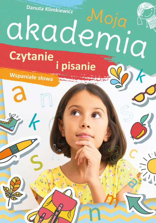 Książka Czytanie i pisanie. Wspaniałe słowa. Moja akademia Danuta Klimkiewicz