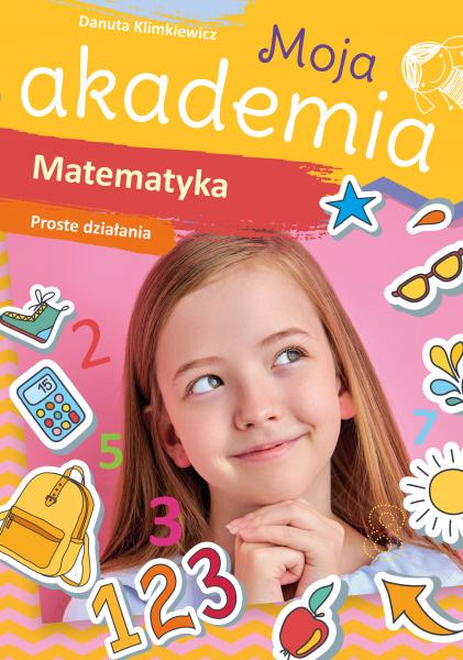 Livre Matematyka. Proste działania. Moja akademia Danuta Klimkiewicz