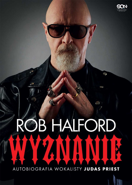 Kniha Rob Halford. Wyznanie. Autobiografia wokalisty Judas Priest Rob Halford