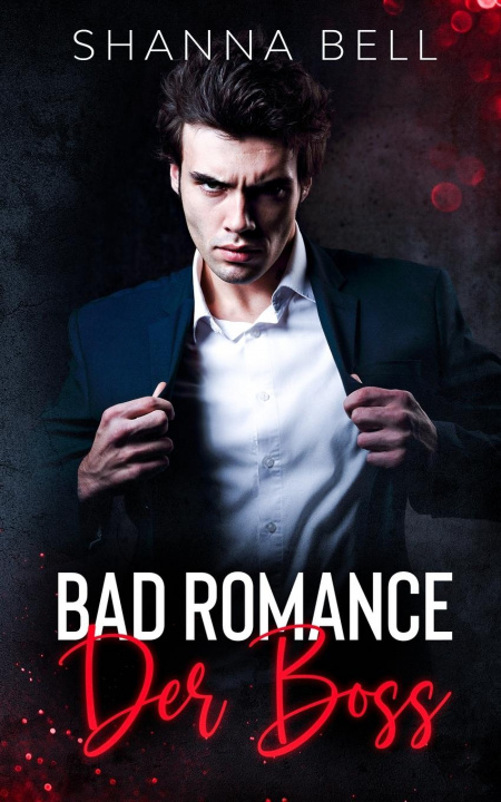 Книга Bad Romance - Der Boss Shanna Bell