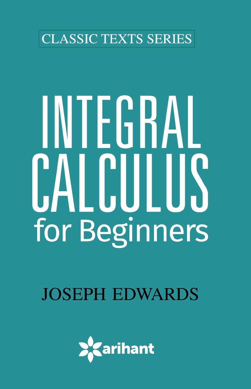 Knjiga Integral Calculus for Beginners Joseph Edwards