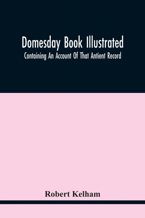 Книга Domesday Book Illustrated Robert Kelham