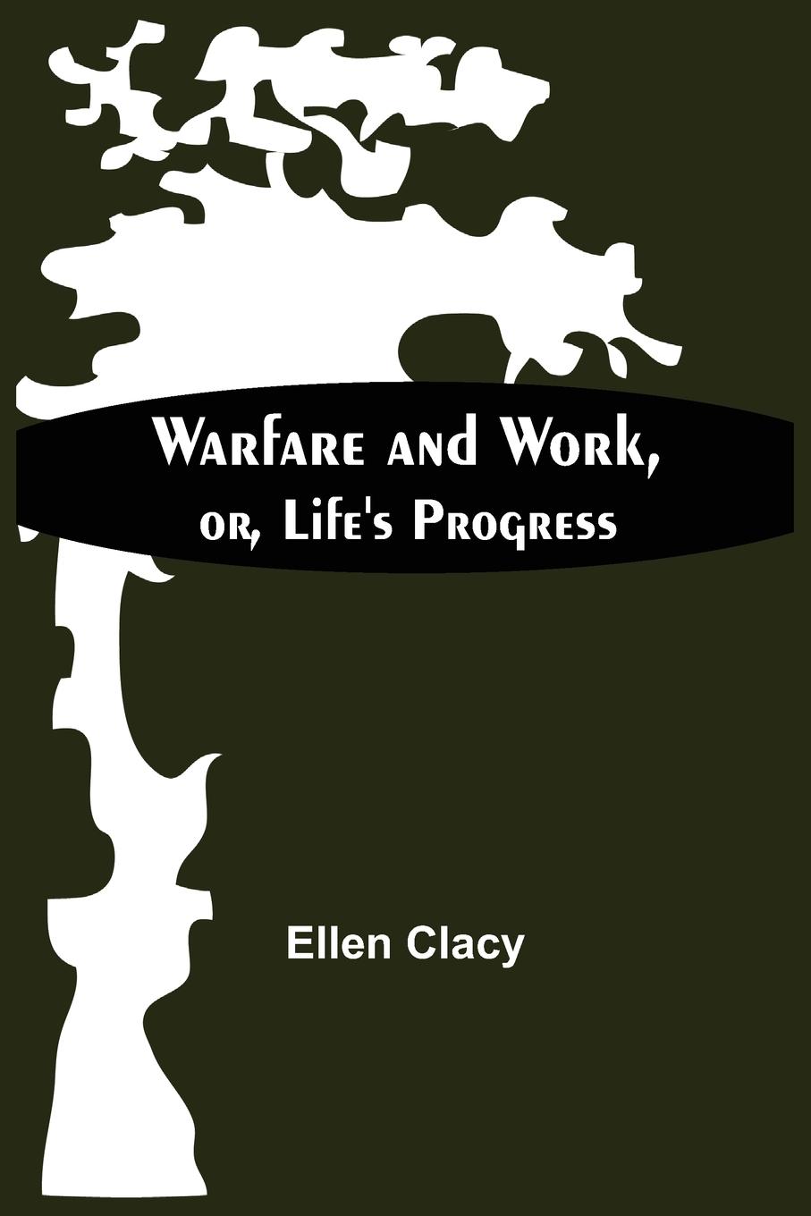 Boek Warfare And Work, Or, Life'S Progress Ellen Clacy