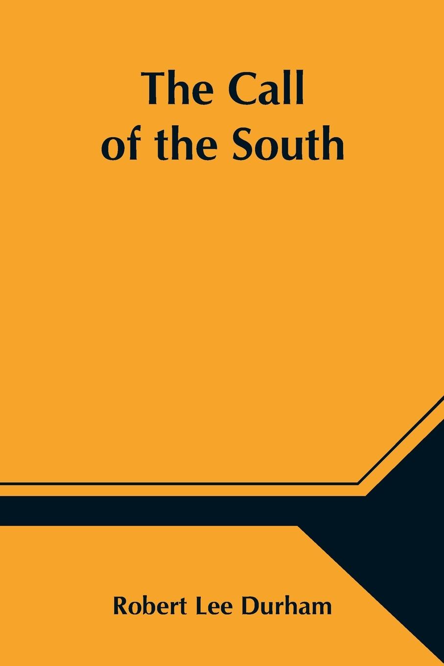 Knjiga Call of the South Robert Lee Durham