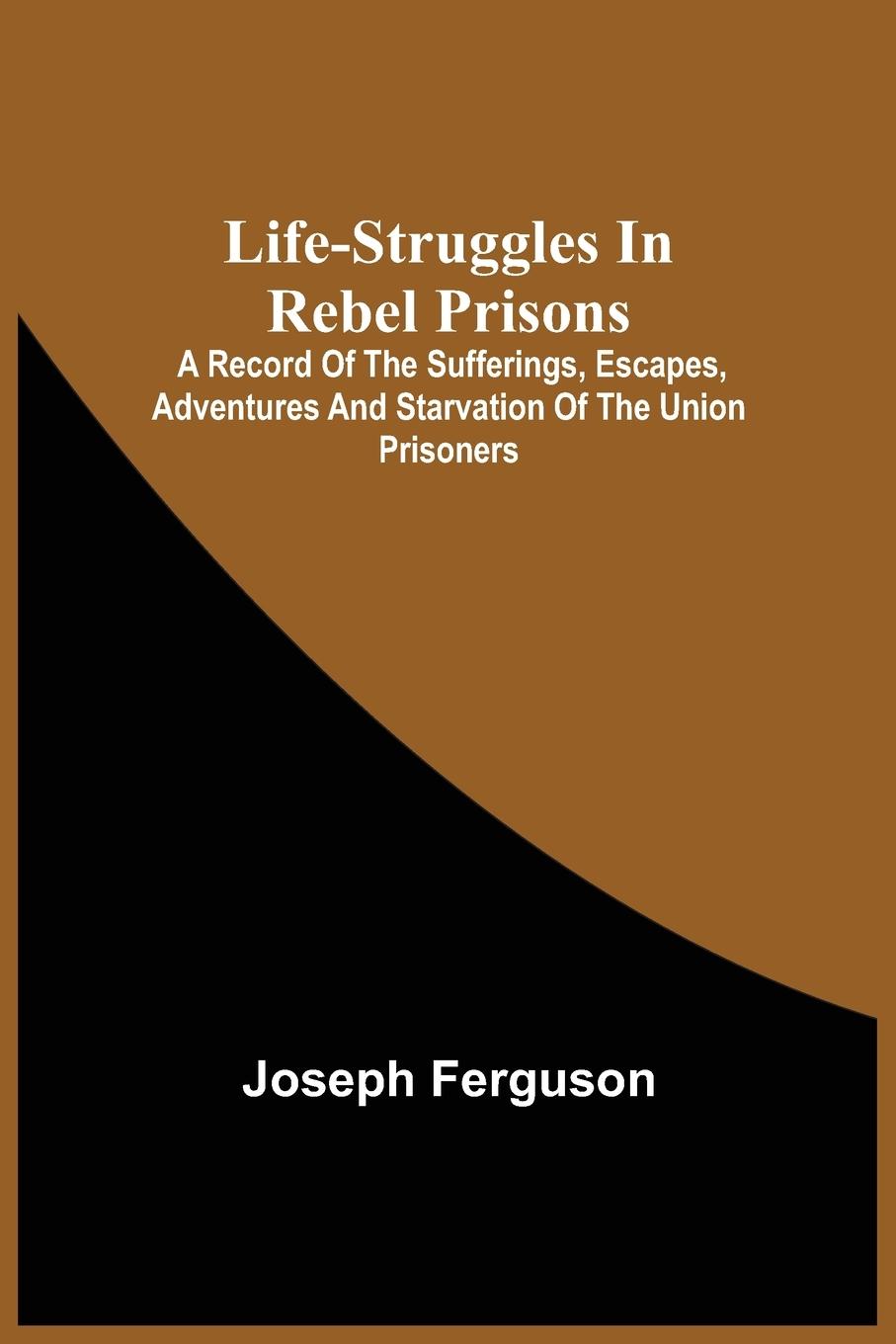 Book Life-Struggles In Rebel Prisons Joseph