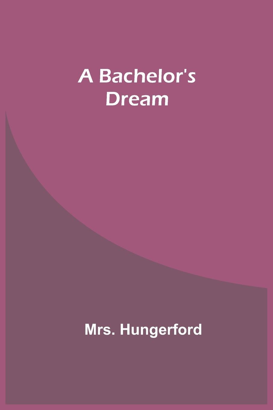Книга Bachelor's Dream Mrs Hungerford