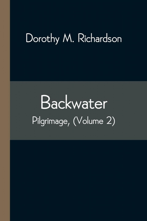 Könyv Backwater; Pilgrimage, (Volume 2) 