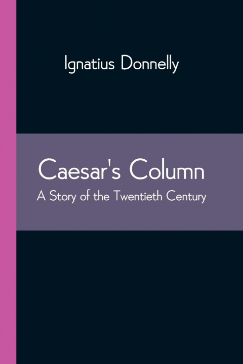 Knjiga Caesar's Column Ignatius Donnelly