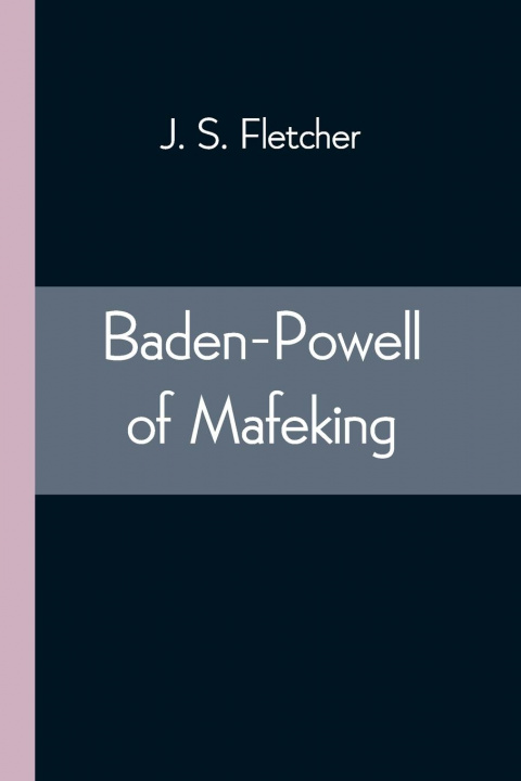 Knjiga Baden-Powell of Mafeking J. S. Fletcher