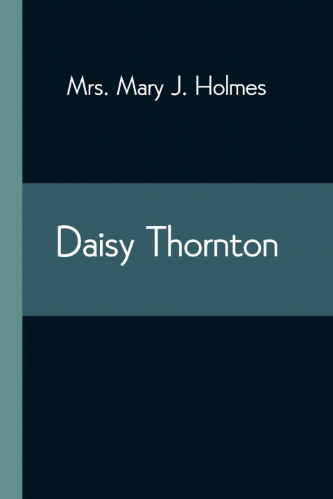 Book Daisy Thornton Mary J. Holmes