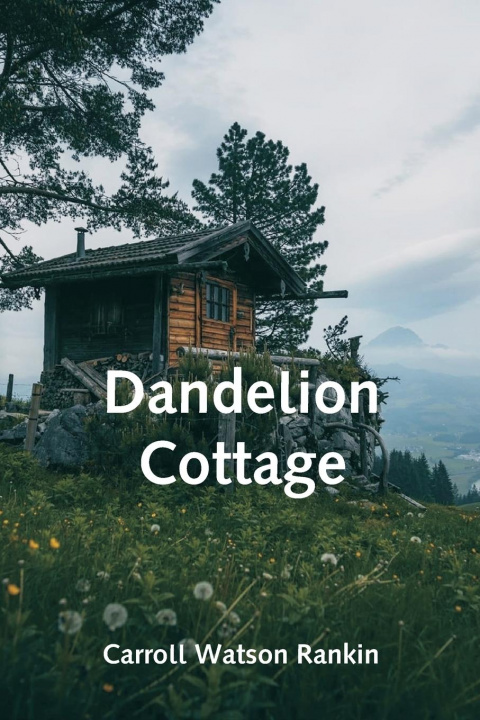 Book Dandelion Cottage Carroll Watson Rankin
