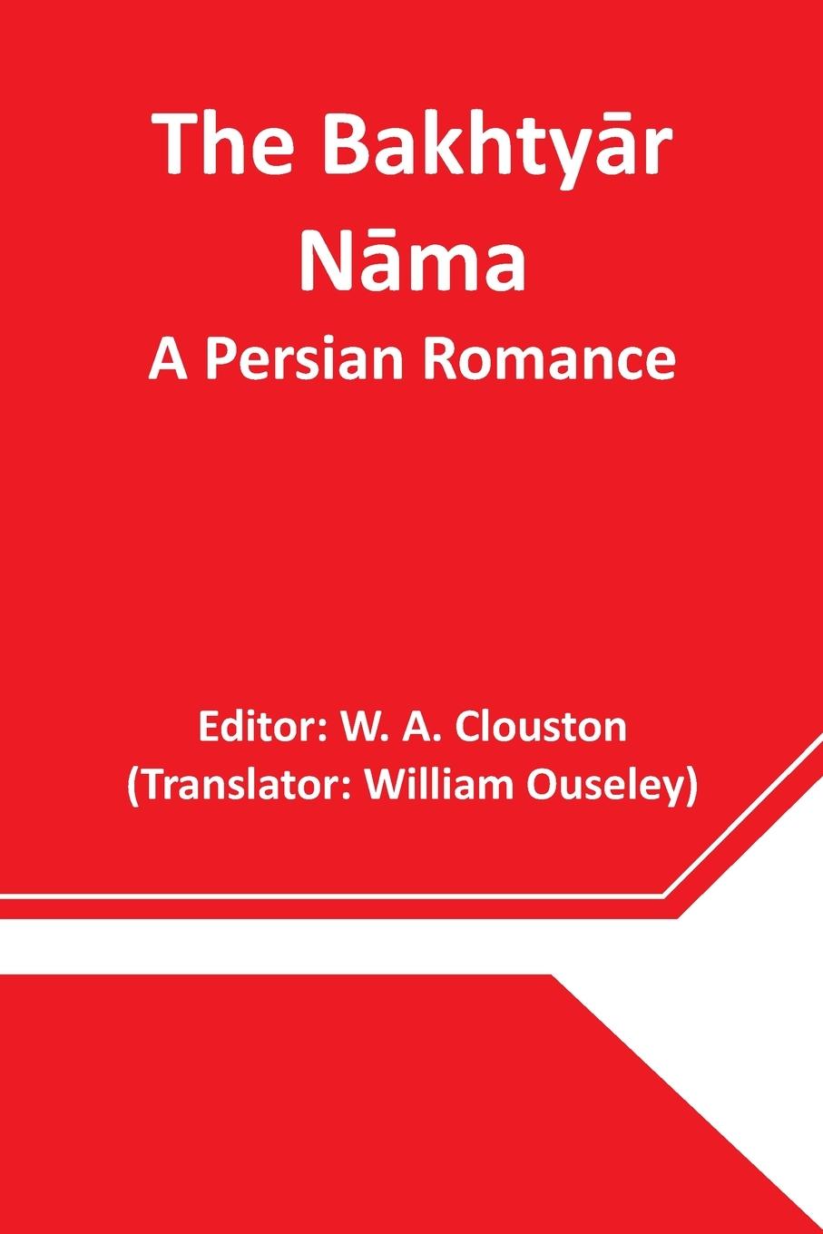Книга Bakhtyār Nāma W. A. Clouston