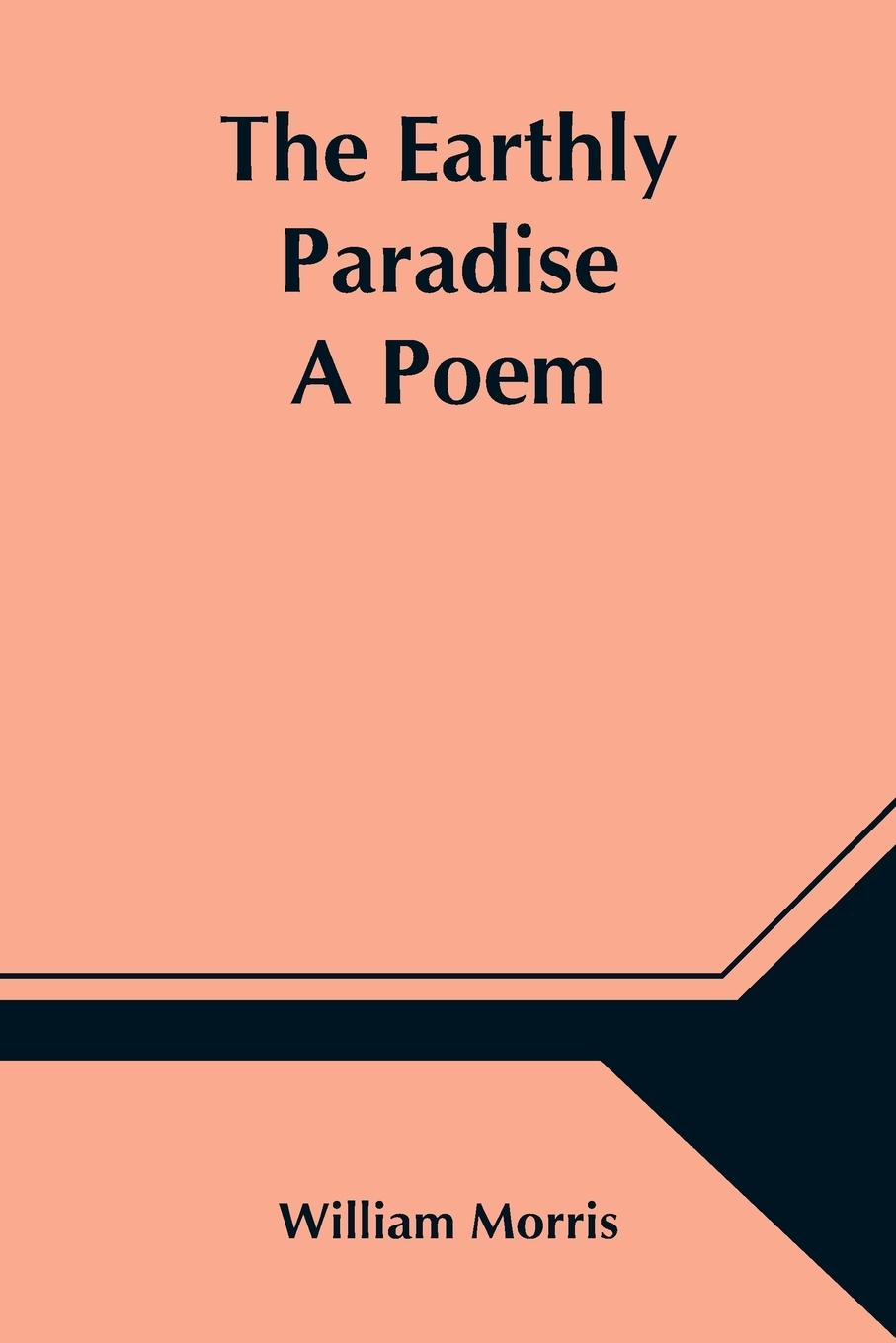 Knjiga Earthly Paradise; A Poem William Morris