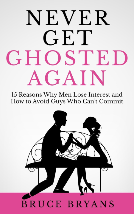 Knjiga Never Get Ghosted Again Bryans Bruce Bryans