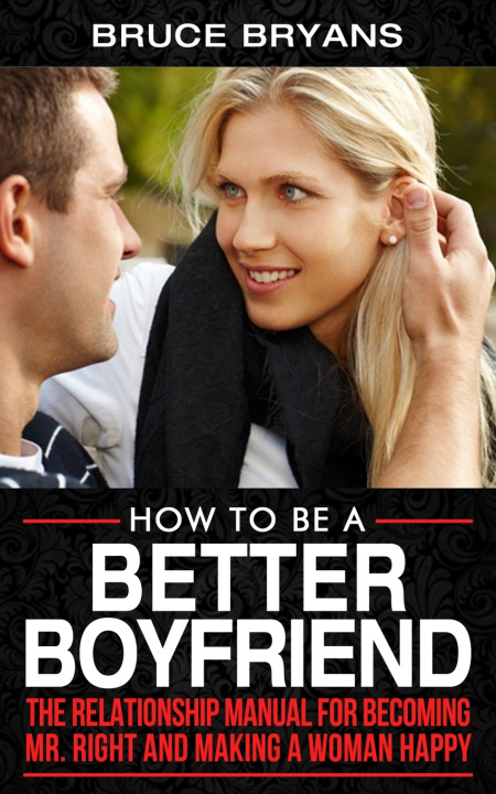 Book How To Be A Better Boyfriend Bryans Bruce Bryans