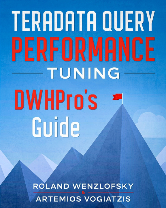 Knjiga Teradata Query Performance Tuning Vogiatzis Artemios Vogiatzis