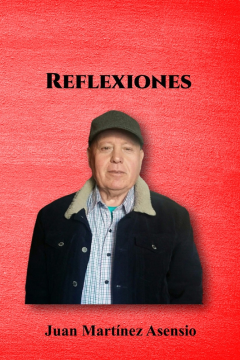 Knjiga Reflexiones Martinez Asensio Juan Martinez Asensio