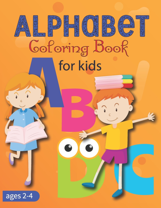 Knjiga Alphabet Coloring Book for Kids Ages 2-4 Khatun Publishing Sahida Khatun Publishing