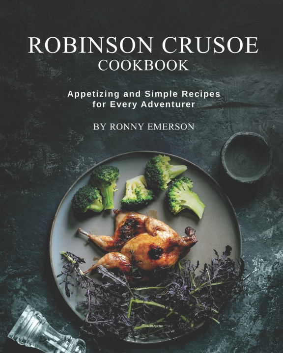 Книга Robinson Crusoe Cookbook Emerson Ronny Emerson
