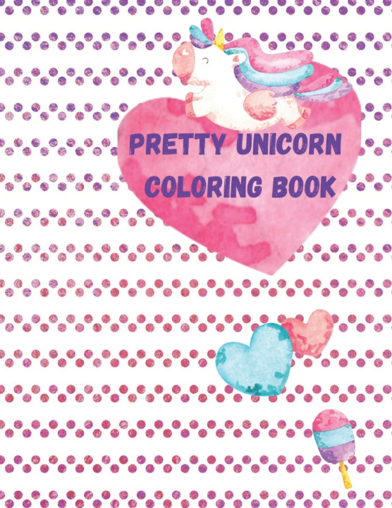 Knjiga Pretty Unicorn Coloring Book Bronzo Kathryn Bronzo