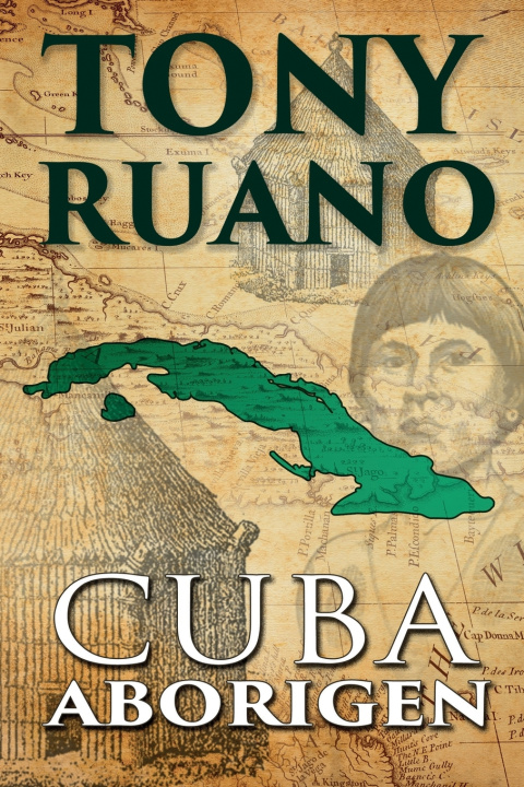 Книга Cuba Aborigen RUANO JOSE A. "TONY" RUANO