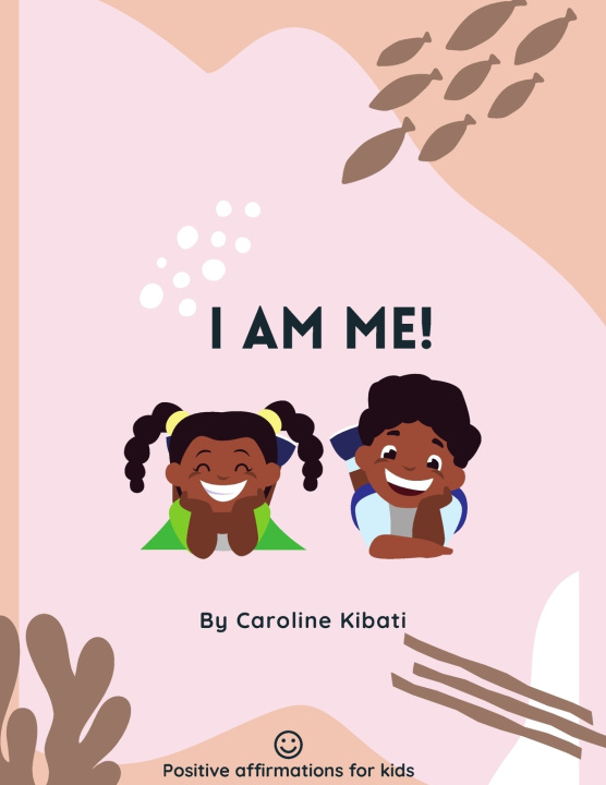 Книга I am Me Kibati Caroline N. Kibati