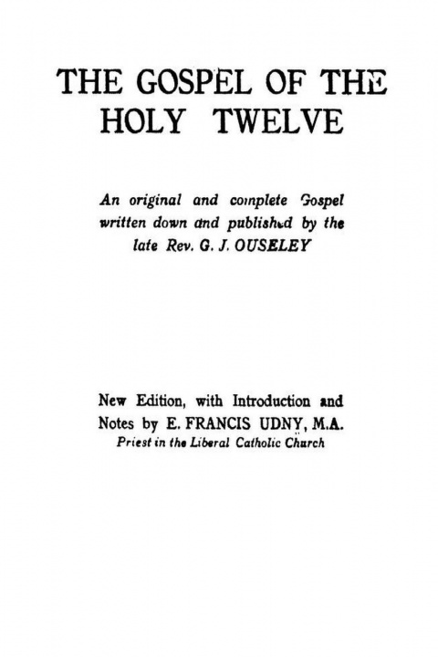 Carte The Gospel of the Holy Twelve Rev G. J. Ouseley