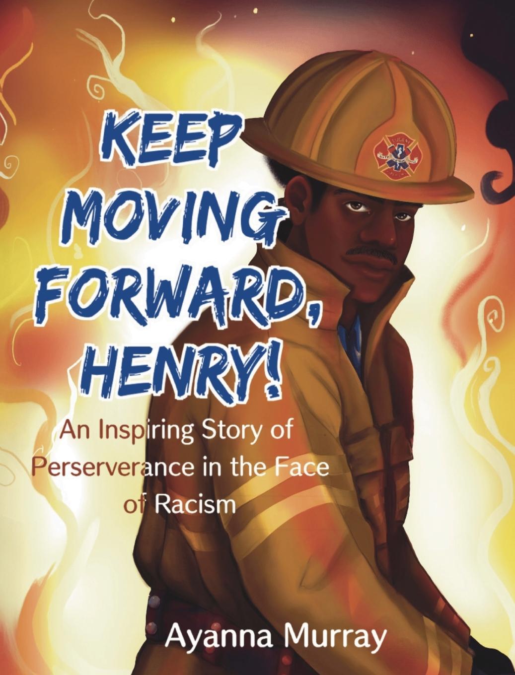 Libro Keep Moving Forward, Henry! Ayanna Murray