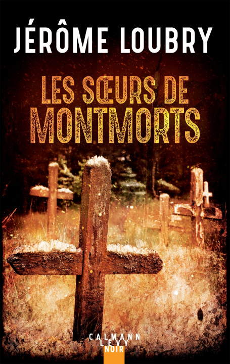 Carte Les soeurs de Montmorts Jérôme Loubry