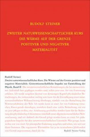 Kniha Zweiter Naturwissenschaftlicher Kurs: Die Wärme auf der Grenze positiver und negativer Materialität Renatus Ziegler