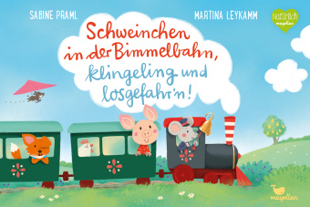 Kniha Schweinchen in der Bimmelbahn, klingeling und losgefahr'n! Martina Leykamm