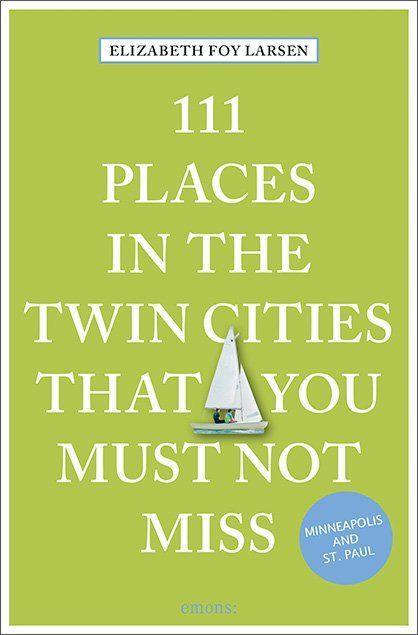 Buch 111 Places in the Twin Cities That You Must Not Miss 