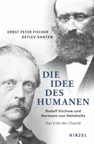 Kniha Die Idee des Humanen Detlev Ganten