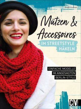 Kniha Mützen und Accessoires im Streetstyle Look häkeln Katrin Korch